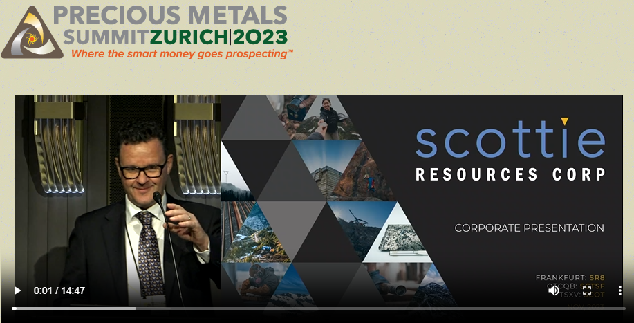 Zurich Precious Metals Summit 2023: Scottie Resources Presents | Nov. 2023